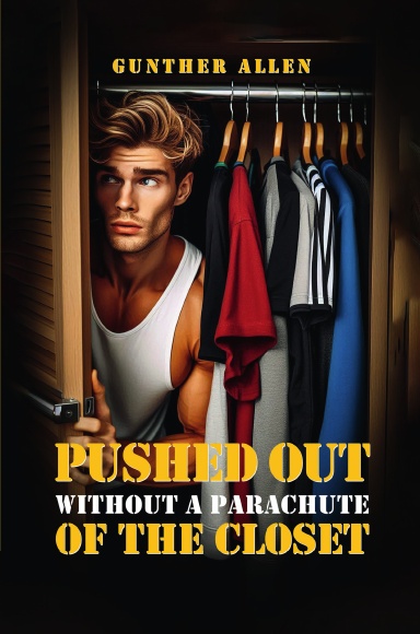Pushed Out of the Closet Without A Parachute (HARDCOVER)